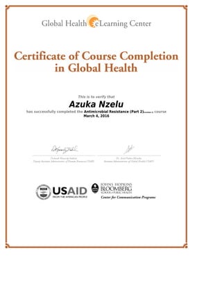 This is to verify that
Azuka Nzelu
has successfully completed the Antimicrobial Resistance (Part 2)[revision 1] course
March 4, 2016
 
