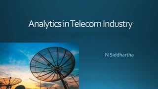 Analytics in Telecom Industry