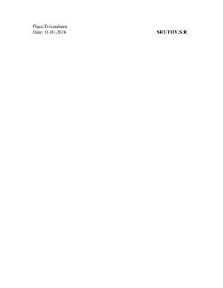 Place:Trivandrum
Date: 11-01-2016 SRUTHY.S.R
 