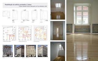 Reabilitação de edifício pombalino | Lisboa
Projecto realizado durante colaboração com Pura Habilidade | 2009
PLANTAS DOS PISOS 2.3.4. PLANTA DO PISO 5.PLANTA DO PISO TÉRREO
VISTA A VISTA BVISTA DVISTA C
PLANTA
FOTOS 			 												 ANTES DEPOIS
 