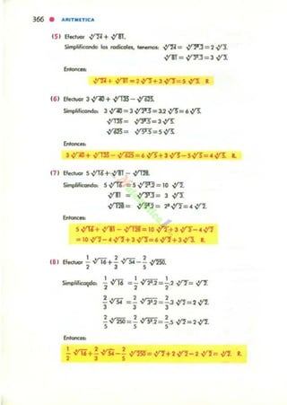 366 • ""ITMITIC"
15t Ef_hoIat .y'Il+ -f'lT.
SimpliflCOndo 101 rodic:atm, , _ ~ = ~ = 2 ~.
.;m ~ ~ ~ 3n.
(61 , ' - 3,)'>O+.;rm - ,ym:
SimpliflCOndoo 3 ~ = 3 ~ = 3.2 vrr= 6 V'!
.;rm= ~ "" 3~
,:1m ~ ,;13'3"~ S ,:r!
""""'~
3,)'>O + .;rm - ,:1m ~ . ,:r!+ 3 ,:r!- S,:r!~ • ,:r!: L
11 t Efedwt 5,1li+ ~ - "ym.
Simplifkorodo. 5~ = 5 vrro=10 ~
V'11 = ~ = 3 ..YT.
V'TlI~ ~ ~ ,.,:r)"~ • ,:r}".
5.vn+..yJf - ~= lO ..;!T+3 .;rJ"- ...:/1
= lO .;rI- .. .(f'I+3 V""f= 6.(f'I+ 3.vI- lo
" = " = '._1St Efedwr - V 16+ - v,S4 -_ ~~.
, 3 S
~I¡licoqdo;
Entonen:
..!. ~ = ~ ~2'.2=.!..2..:rE= .:rL, , ,
~ V'Si = ~ V' 3'.2 =!.3 ~= 2.:/1.
3 3 3
2.== 2 .r=-=- 2 .i">f
- v 250 =_ v 9.2 =-.5 n= 2v~.
S S ,
 