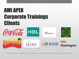 AMI APEX
Corporate Trainings
Clients
DAE
Washington
 
