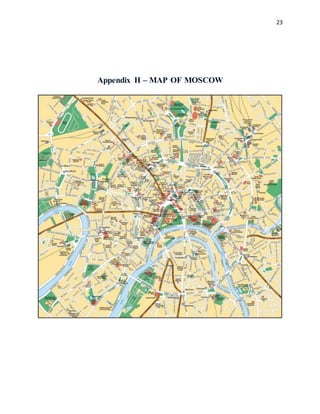 23
Appendix H – MAP OF MOSCOW
 