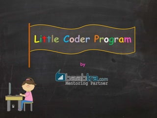 Little Coder Program
by
 