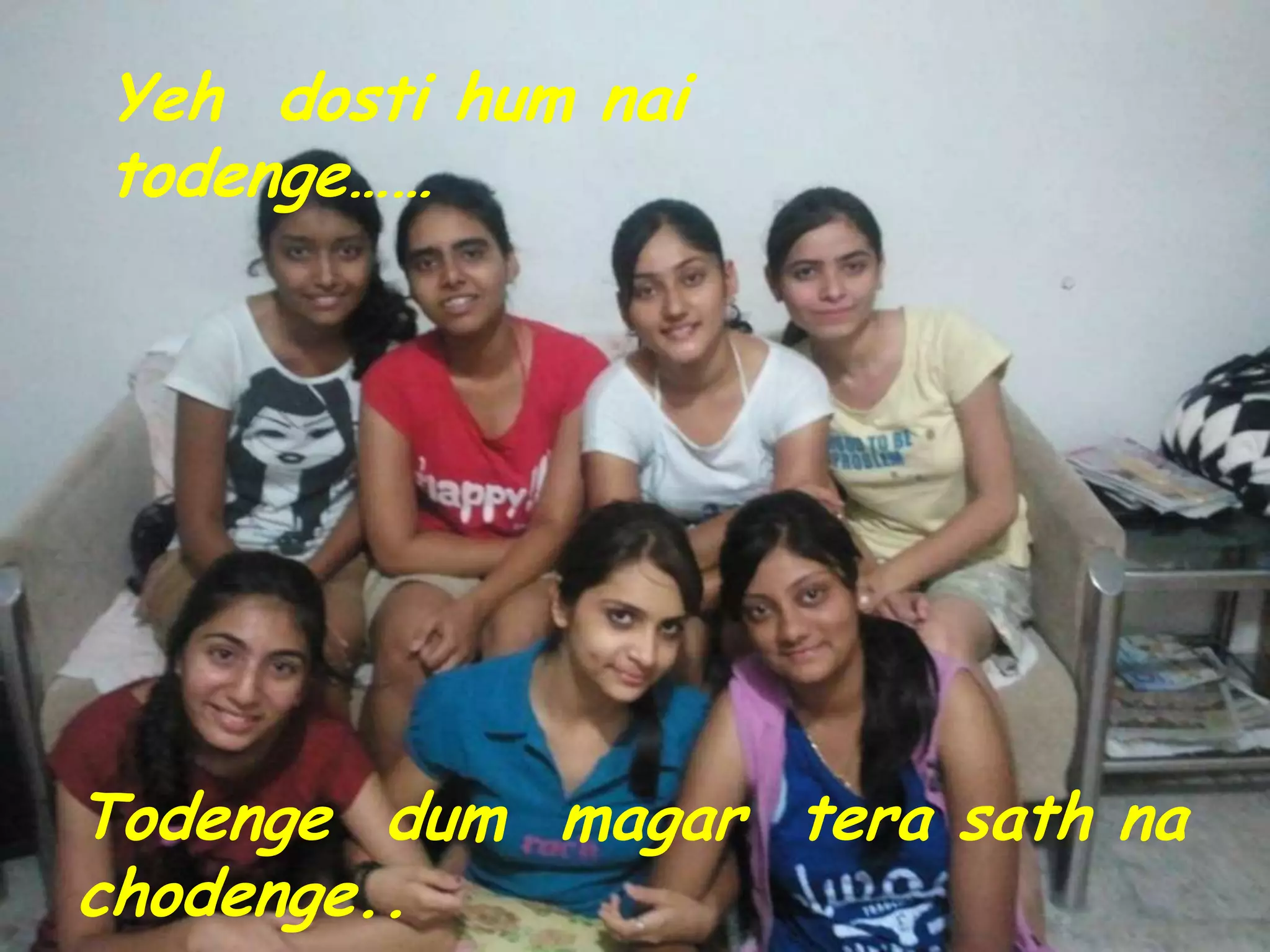 Yeh dosti hum nai
todenge……




Todenge dum magar tera sath na
chodenge..
 