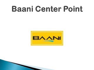 9650100436 Baani Center Point Sector 80/Experience Elevated Life
