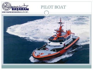 PILOT BOAT
 