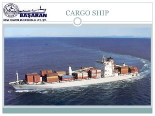 CARGO SHIP
 