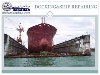 DOCKING&SHIP REPAIRING
 