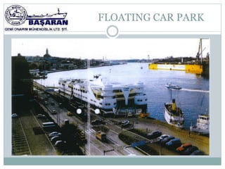 FLOATING CAR PARK
 