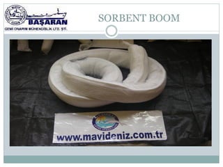 SORBENT BOOM
 