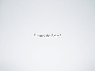 Futuro de BAAS
 