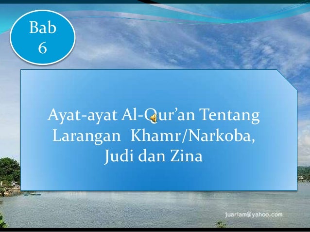 Ayat-Ayat Al-Qur'an Tentang Larangan Khamr/Narkoba, Judi Ayat-Ayat Al-Qur'an Tentang Larangan Khamr/Narkoba, Judi