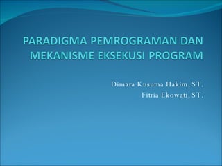 Dimara Kusuma Hakim, ST. Fitria Ekowati, ST. 