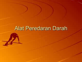 Alat Peredaran DarahAlat Peredaran Darah
 