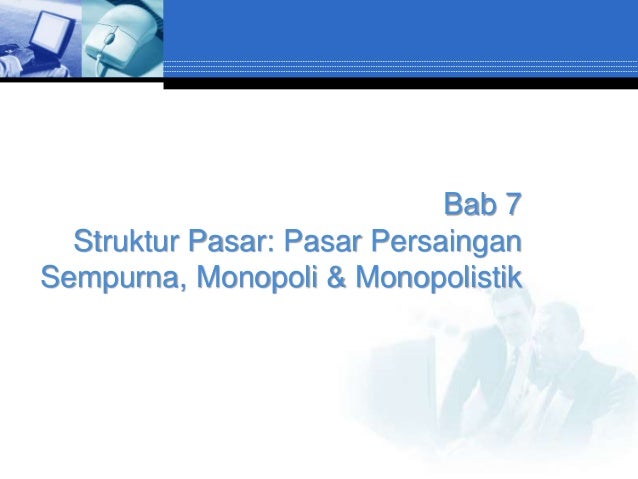 Struktur Pasar Persaingan Sempurna Monopoli Monopolistik