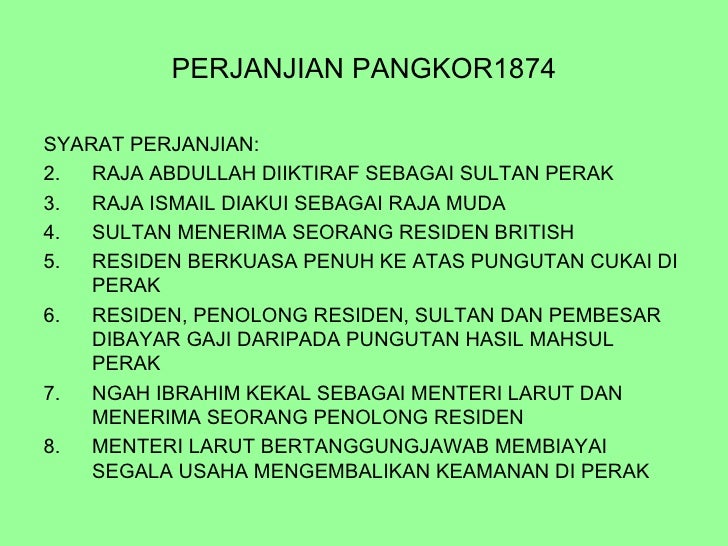 Kronologi Perjanjian Pangkor 1874 Kanta Siswa Sejarah Perjanjian Pangkor 20 Januari 1874 Agenda Sekularisasi Penjajah Selepas Termeterainya Perjanjian Pangkor Raja Abdullah Ditabalkan Sebagai Sultan Perak Yang Baru Sementara Sultan Ismail