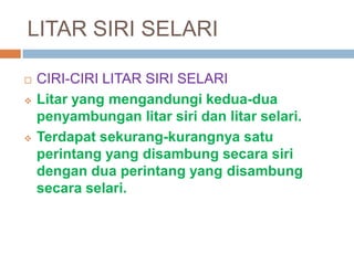 LITAR SIRI SELARI
 CIRI-CIRI LITAR SIRI SELARI
 Litar yang mengandungi kedua-dua
penyambungan litar siri dan litar selari.
 Terdapat sekurang-kurangnya satu
perintang yang disambung secara siri
dengan dua perintang yang disambung
secara selari.
 