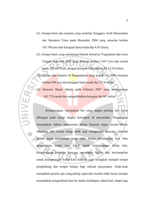 3
(1). Gempa bumi dan tsunami yang melanda Nanggroe Aceh Darussalam
dan Sumatera Utara pada Desember 2004 yang menelan kor...