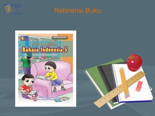 Referensi Buku
 
