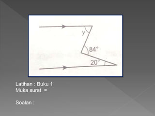 Latihan : Buku 1
Muka surat =
Soalan :