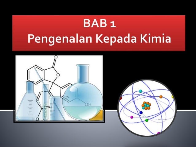 Bab 1 Pengenalan Kepada Kimia