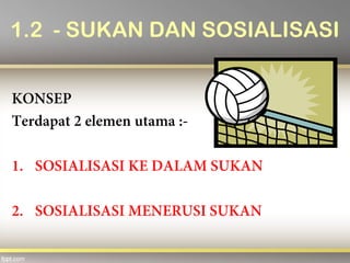 1.2 - SUKAN DAN SOSIALISASI
 