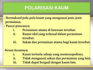 POLARISASI KAUM
 