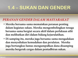 1.4 – SUKAN DAN GENDER
•
•
 