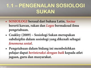 1.1 – PENGENALAN SOSIOLOGI
SUKAN
 