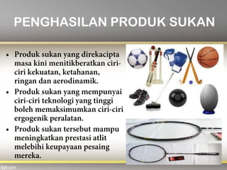 PENGHASILAN PRODUK SUKAN
 