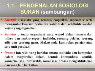 1.1 – PENGENALAN SOSIOLOGI
SUKAN (sambungan)
•
•
•
 