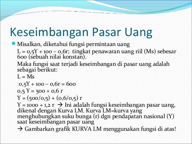 Contoh Soal Keseimbangan Pasar Uang Dan Pasar Barang Contoh Soal Keseimbangan Pasar Uang Dan Pasar Barang