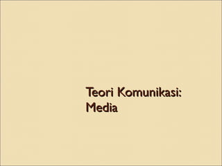 Teori Komunikasi: Media 