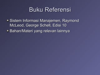 Buku Referensi Sistem Informasi Manajemen, Raymond McLeod, George Schell, Edisi 10 Bahan/Materi yang relevan lainnya 