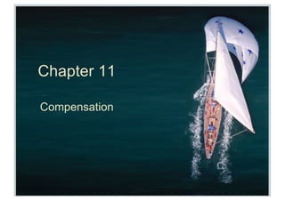 Chapter 11
Compensation
 