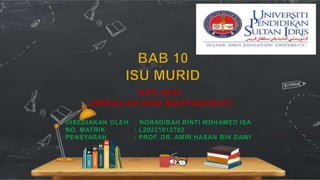 KPS 4043
(SEKOLAH DAN MASYARAKAT)
DISEDIAKAN OLEH : NORADIBAH BINTI MOHAMED ISA
NO. MATRIK : L20221012702
PENSYARAH : PROF. DR. AMIR HASAN BIN DAWI
 