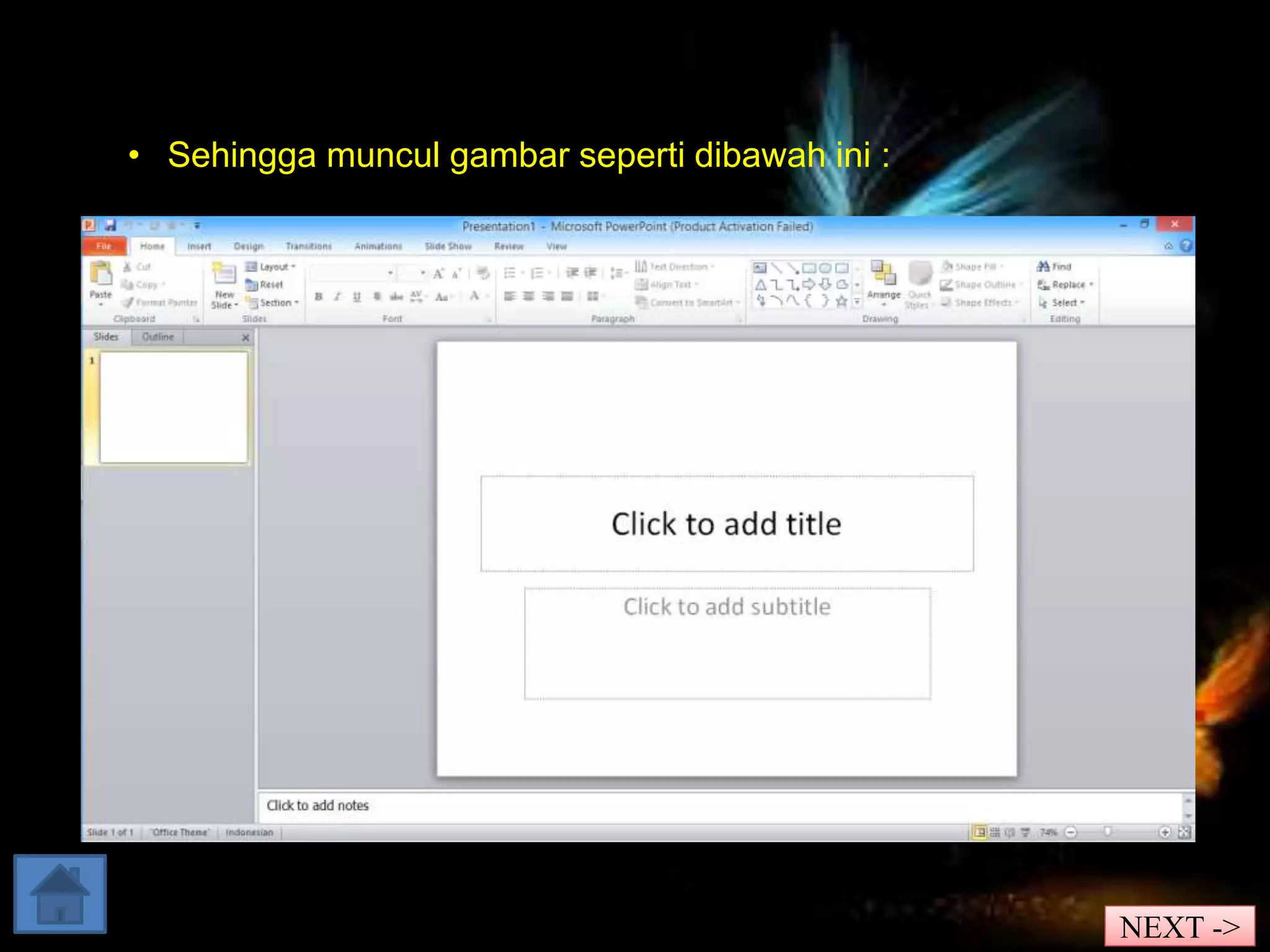• Sehingga muncul gambar seperti dibawah ini : 
NEXT -> 
 