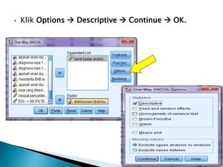  Klik Options  Descriptive  Continue  OK.
 