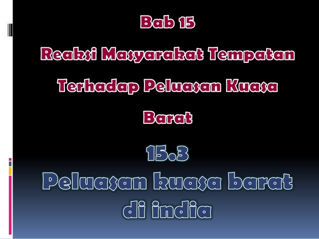 Bab 15 Penggal 1 Peluasan Kuasa Di India
