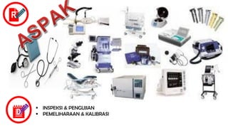 R
D
 INSPEKSI & PENGUJIAN
 PEMELIHARAAN & KALIBRASI
 