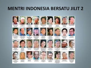 MENTRI INDONESIA BERSATU JILIT 2
 