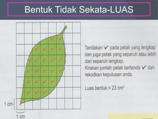 Bentuk Tidak Sekata-LUAS
 