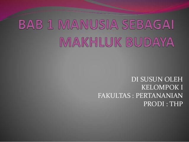 Ilmu Sosial Budaya Dasar Manusia Sebagai Makhluk Budaya Ilmu Sosial Budaya Dasar Manusia Sebagai Makhluk Budaya