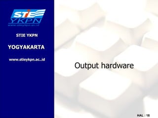 Output hardware 