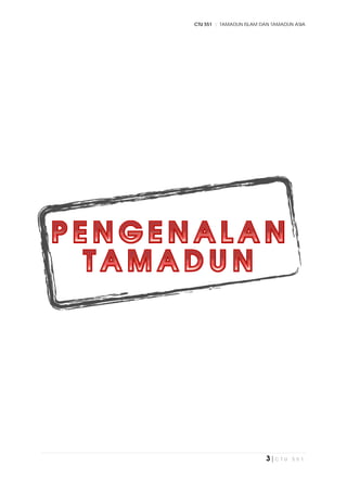 CTU 551 :: TAMADUN ISLAM DAN TAMADUN ASIA
3 | C T U 5 5 1
 