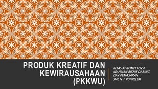 Bab 1 Pkkwu Kelas Xi Wiri Pptx