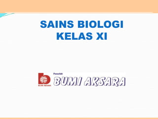 SAINS BIOLOGI
KELAS XI
 
