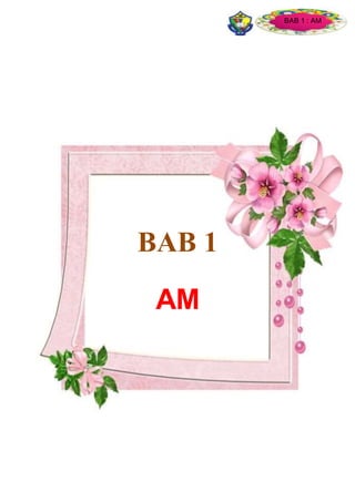 BAB 1 : AM
BAB 1
AM
 