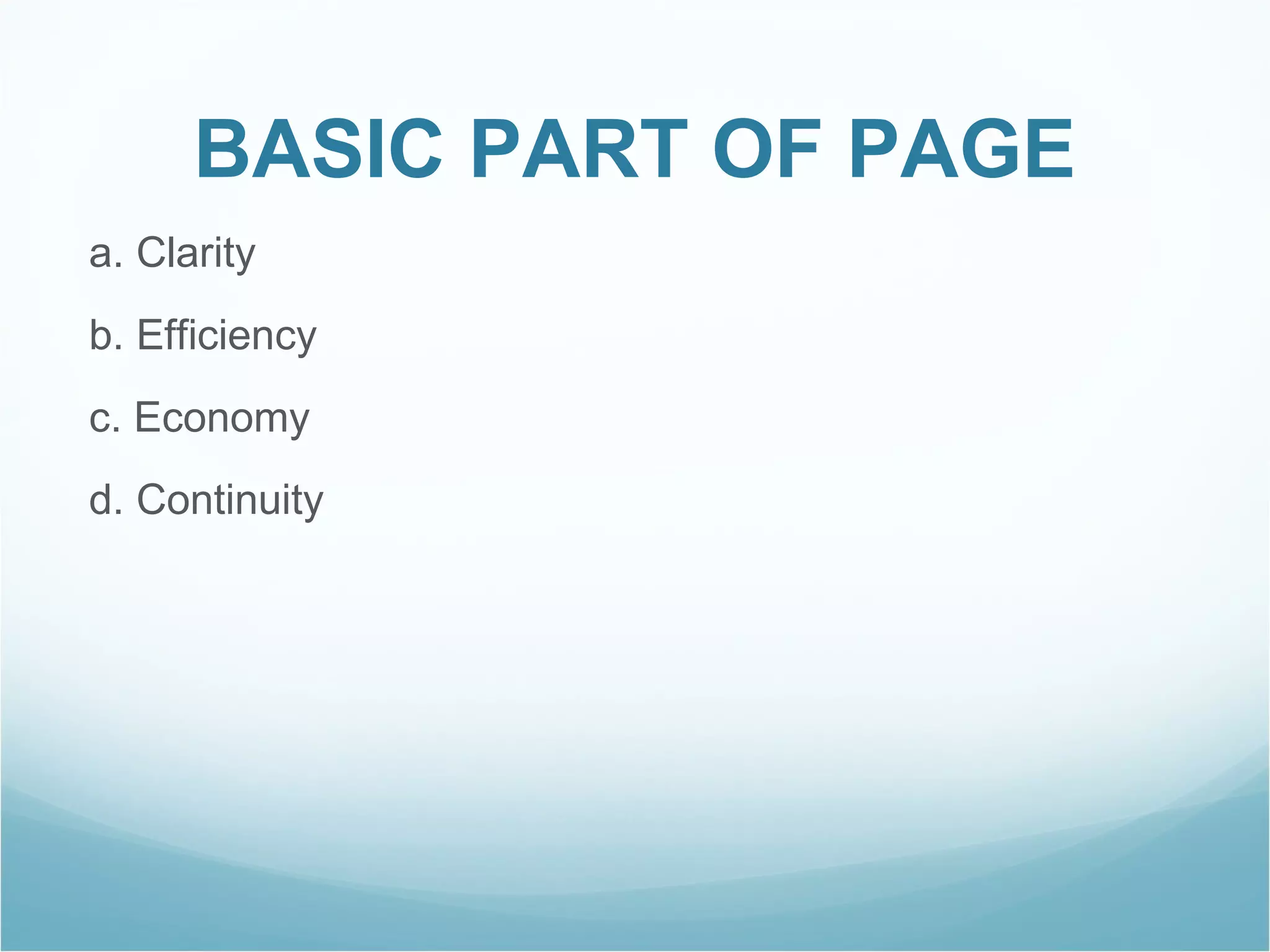 BASIC PART OF PAGE a. Clarity  b. Efficiency  c. Economy  d. Continuity  